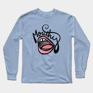 Mouthy Long Sleeve T-Shirt